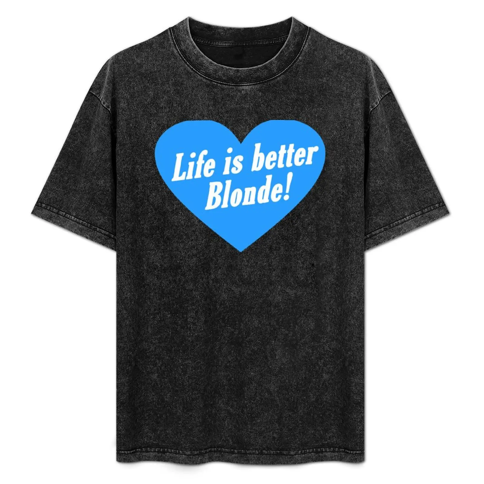 

life is better blonde! T-Shirt man clothes graphic t shirts designer shirts customs black t shirts for men