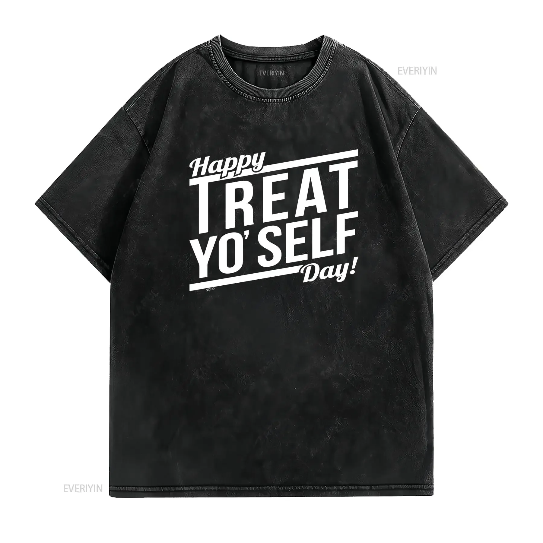 Streetwear Black White Treat Yo'Self Day Slogan Print Casual T Shirt vintage Washed graphic Stretched Versatile fashion Unisex