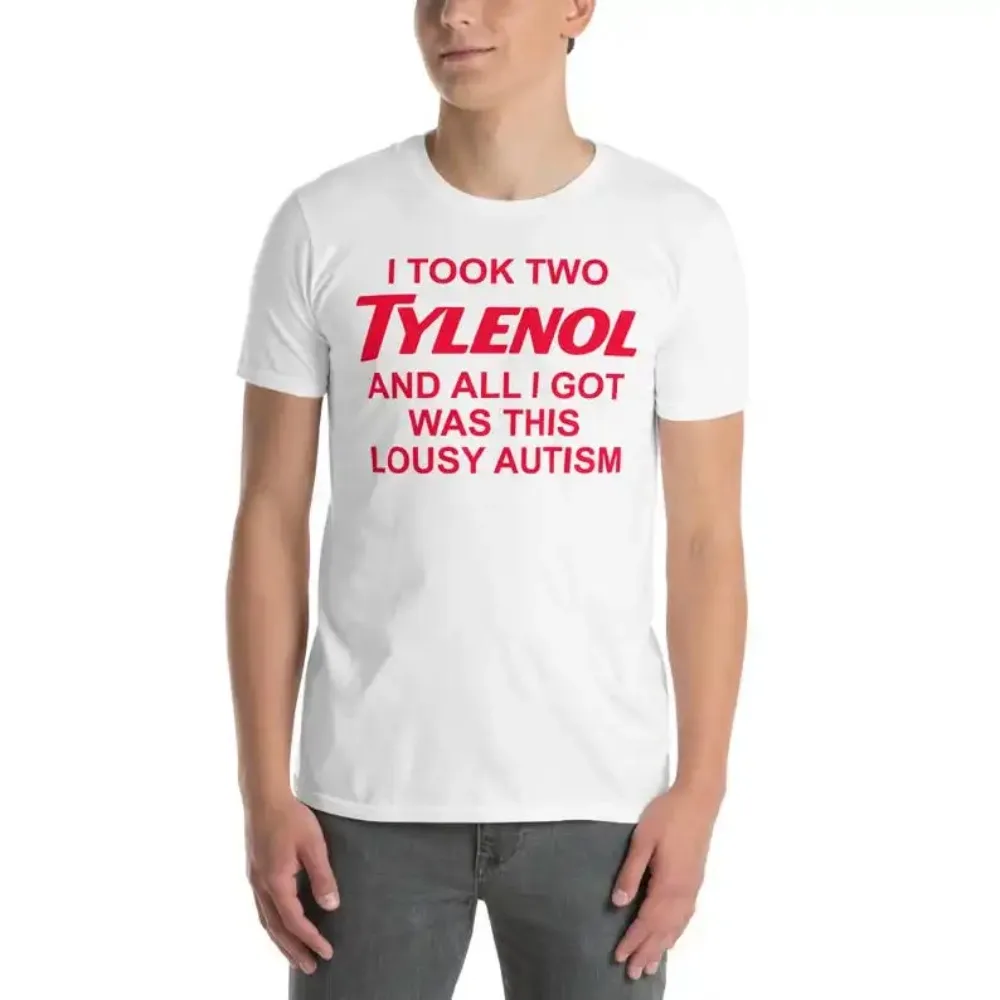 أخذت اثنين من Tylenol وكل ما حصلت فيه كان هذا فضفاض التوحد تي شيرت مضحك الساخر قميص التوحد ميمي التي شيرت الرجال النساء بسيط المحملة
