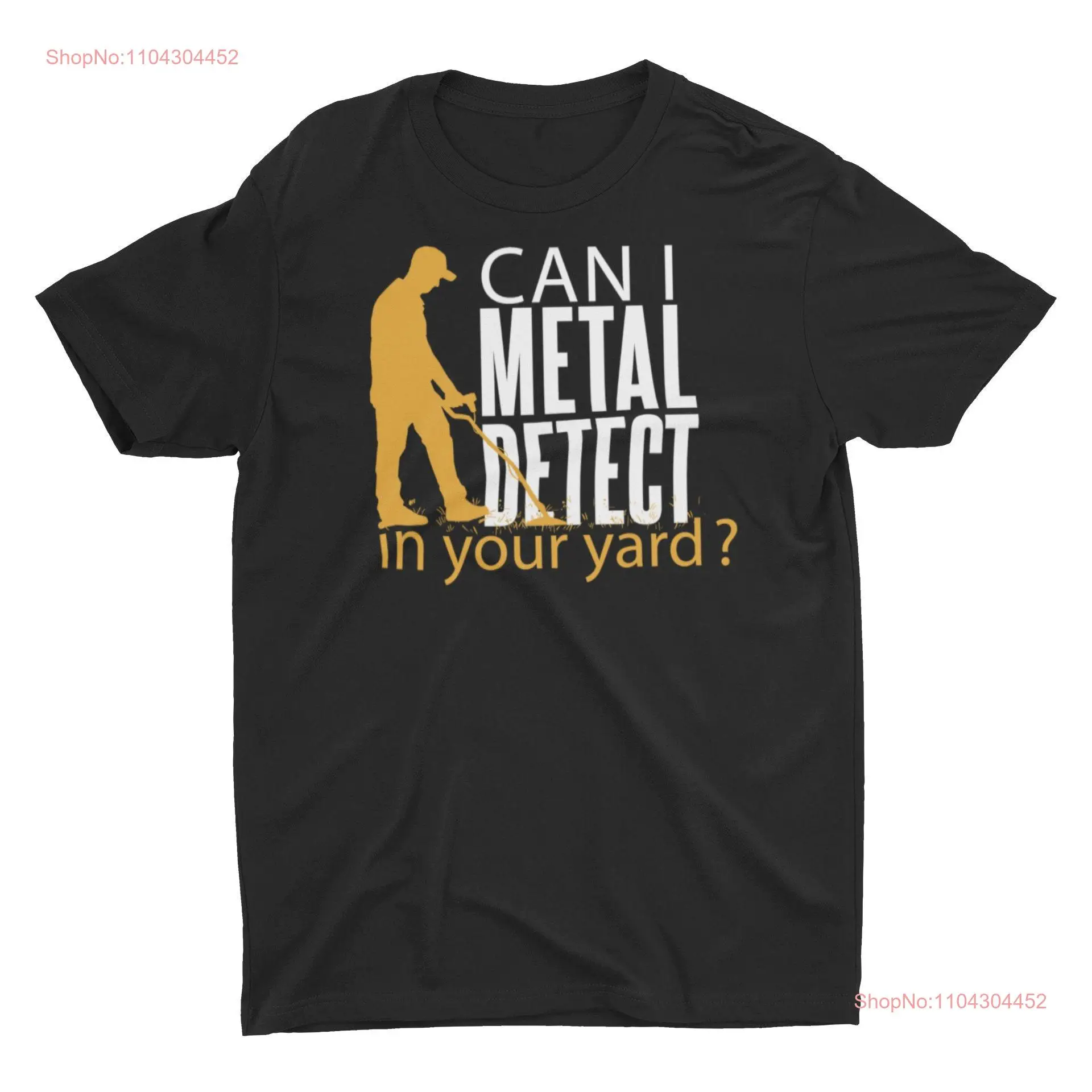 Funny Can I Metal Detect Your Yard Classic T Shirt long or short sleeves