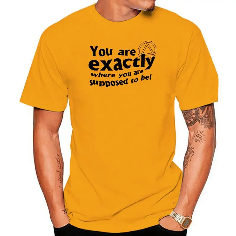 You Are Exactly Where You Are Supposed To Be AA Recovery T-Shirt Alcoholics Anonymous Gifts for Men and Women 12 Step