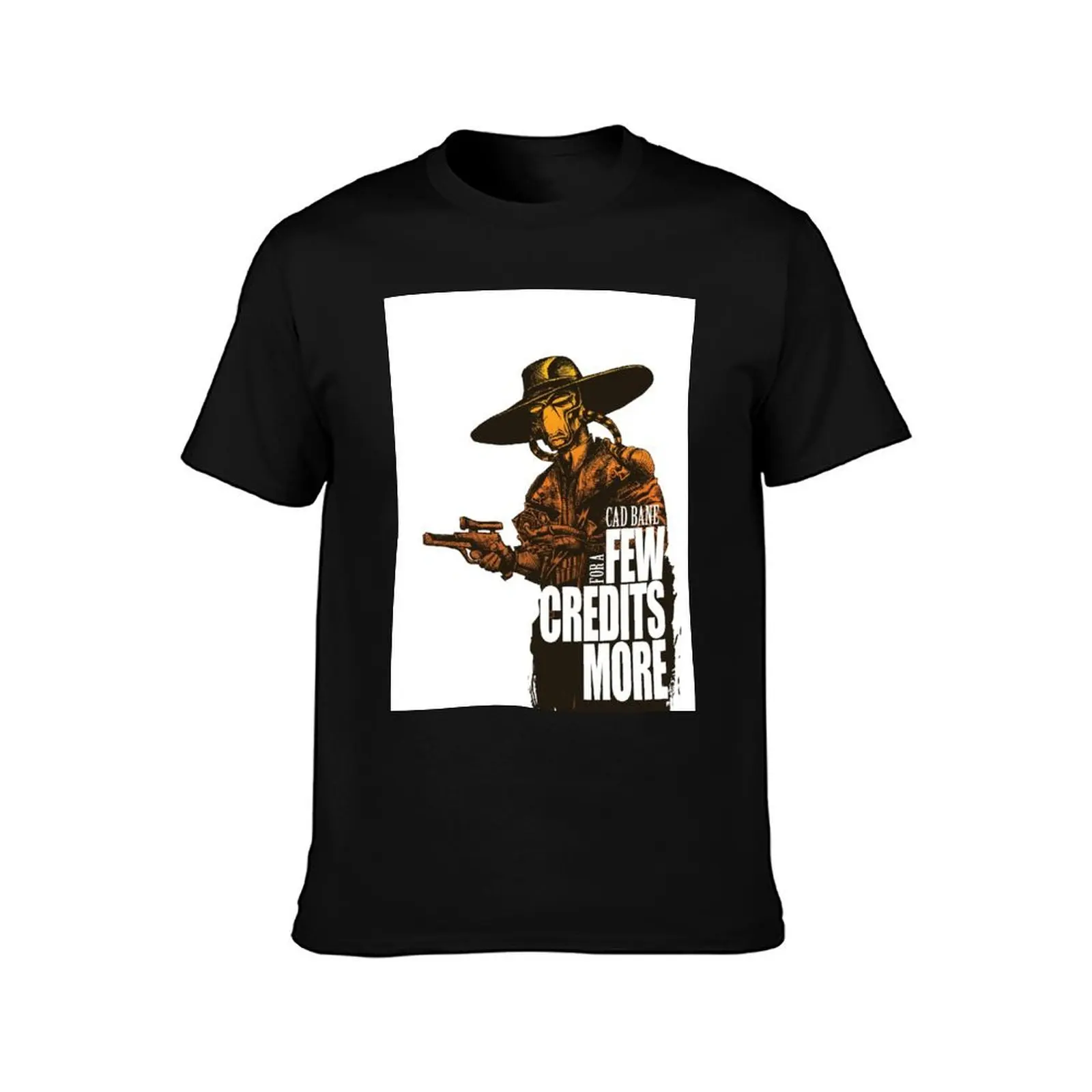 For A Few Credits More T-Shirt man t shirts graphic T-Shirt