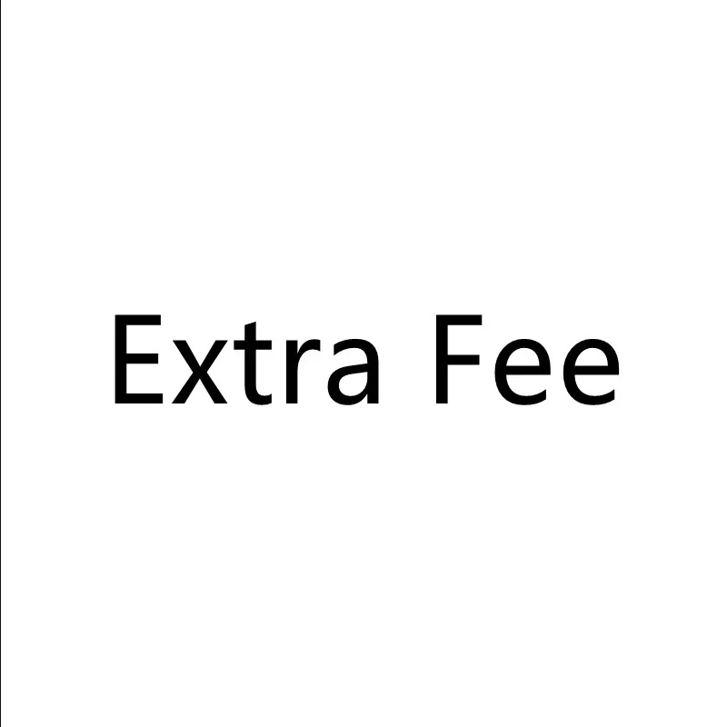 

Extra Fee