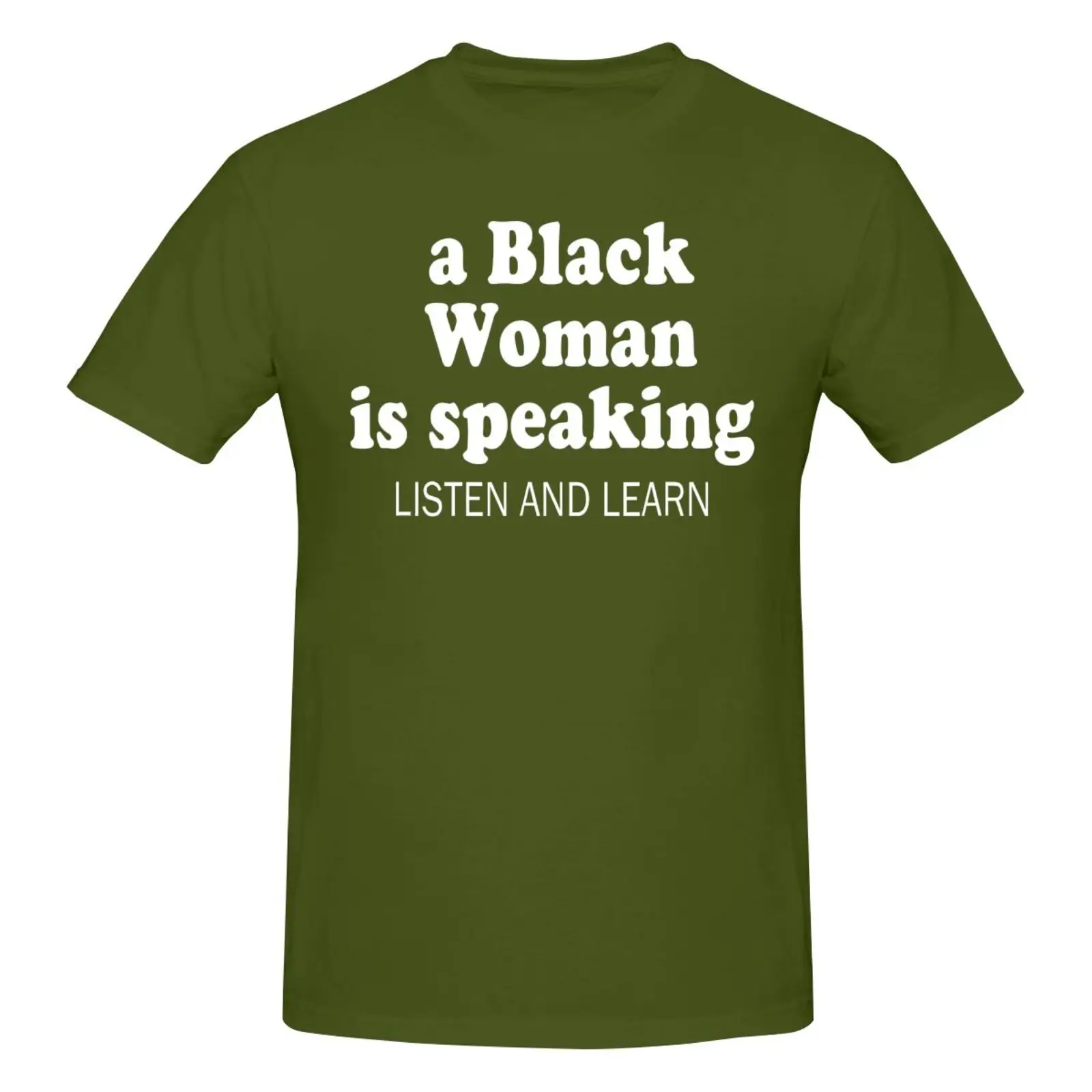 New Limited A Black Woman Is Speaking Listen And Learn Design T-Shirt S-3Xl