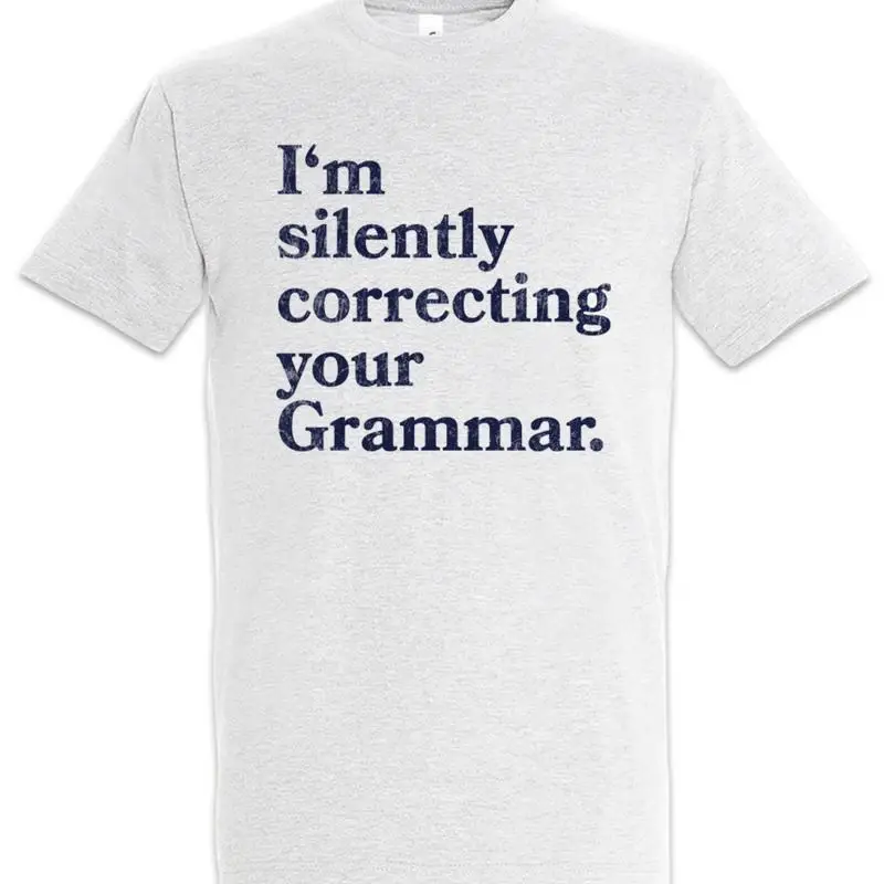 I'm Silently Correcting Your Grammar T Shirt Teacher Professor Fun Geek Nerd