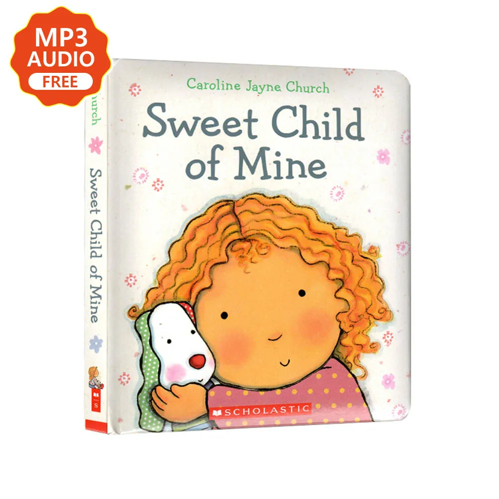 Sweet Child of Mine Caroline Jayne Church Child Enlightenment Picture Story Book for Kids Early Education Learning Montessori