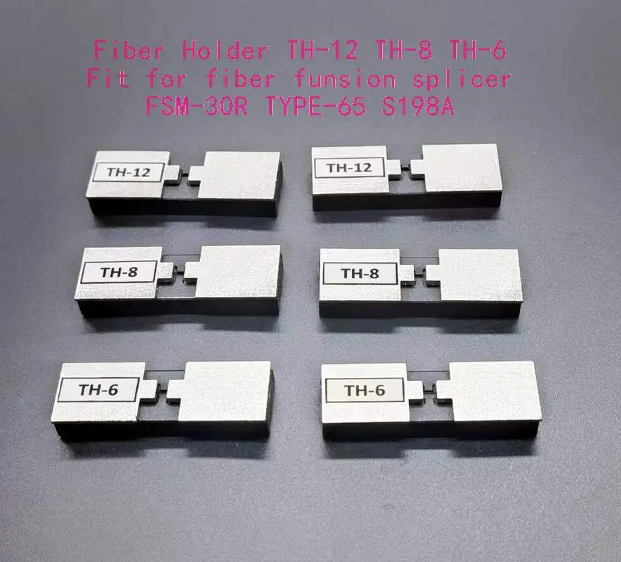 Fiber Holder TH-12 TH-8 TH-6 For Fiber Fusion Splicer Fujikura FSM-30R Sumitomo T65 Furukawa FITEL S198 For Ribbon Fiber  Clamp