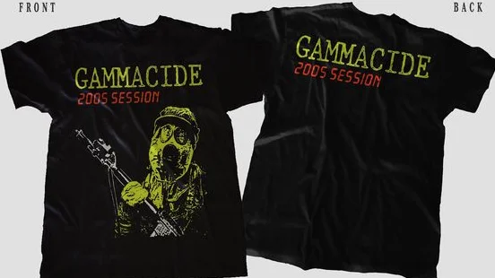 New D T G printed T-shirt - GAMMACIDE- 2005 Session - size- S,M,L,XL,2-3-4-5xl