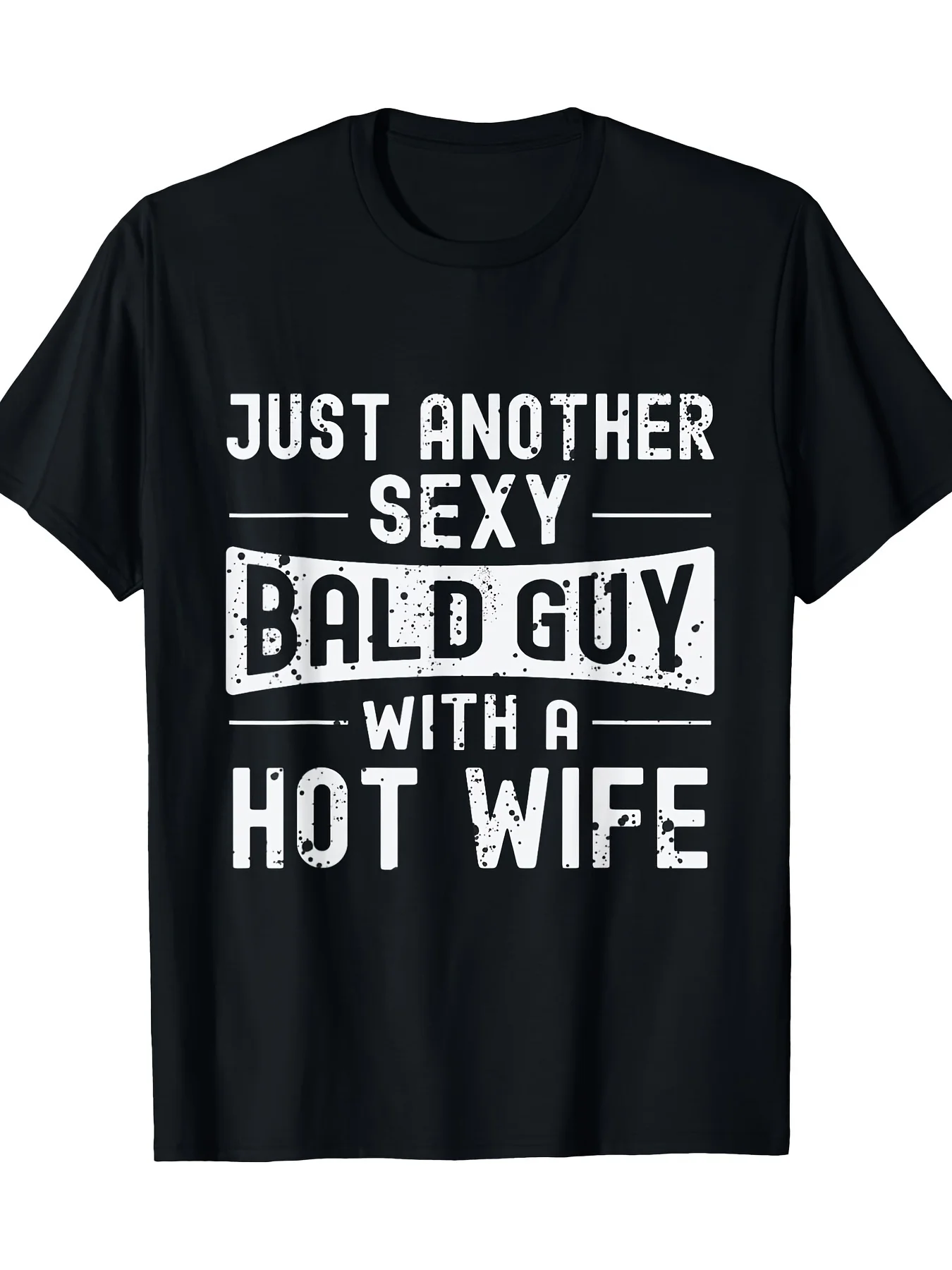 

The bald man is just another sexy bald man. The hot wife is bald. 180g 100% cotton T-shirt