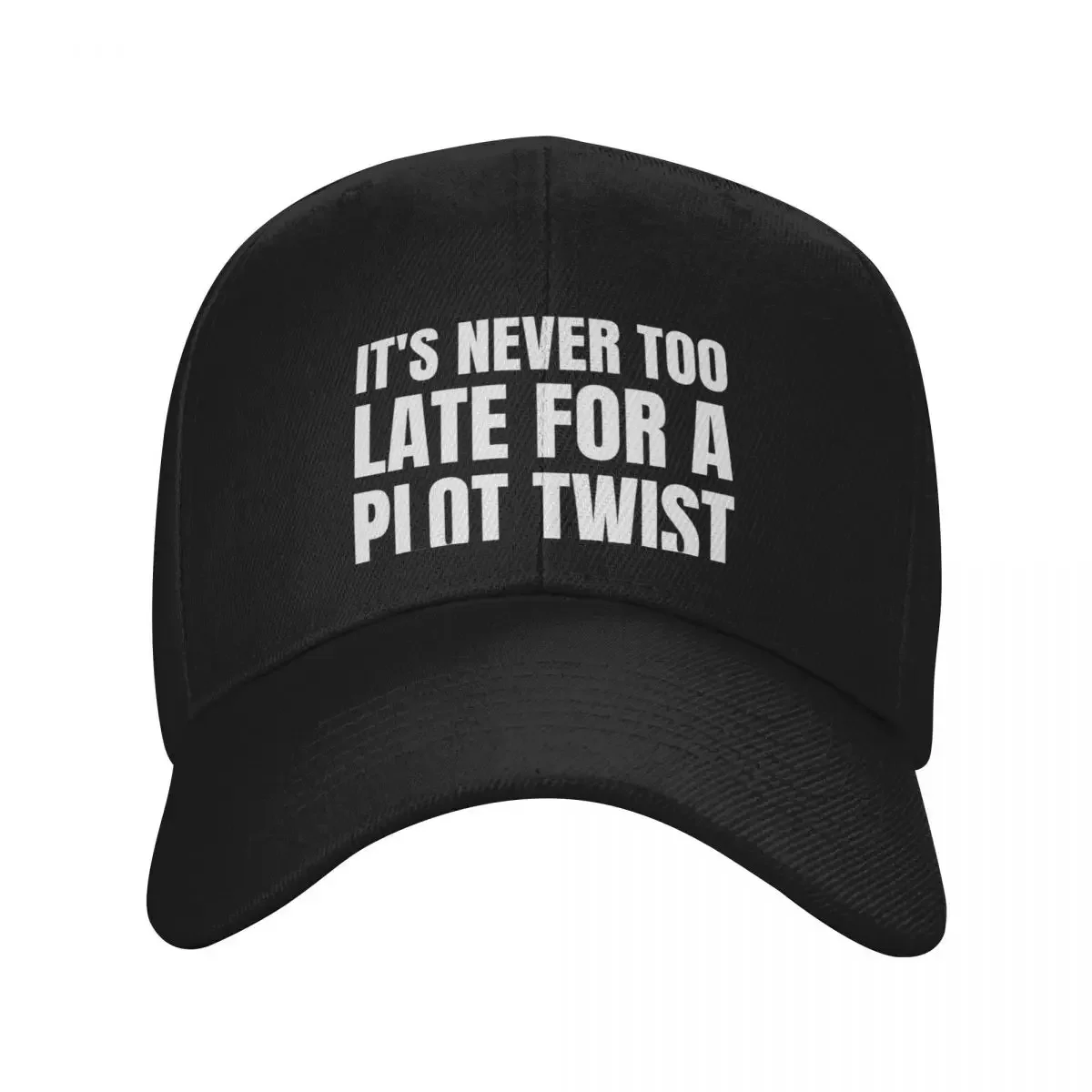 

it's never too late for a plot twist Baseball Cap Luxury man cap Sun Cap Custom Hat Man Luxury Caps For Men Women's