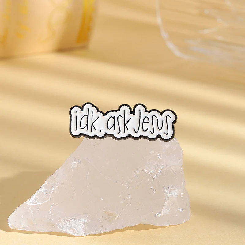 Idk اسأل يسوع المينا دبوس مخصص إقتباس الإيمان المسيحي الله الكتاب المقدس بروش التلبيب على ظهره شارة مجوهرات الأزياء هدية للأصدقاء #5