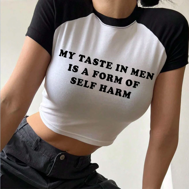 My Taste in Men Is a from of Self Harm Lettering Reflective Print Women Cropped Top Women's Baby T-Shirt Sexy Cropped T-Shirt