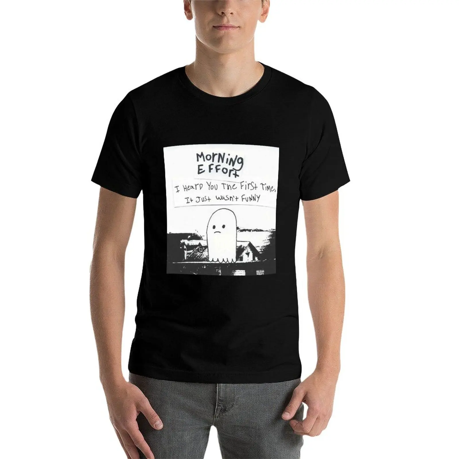 جهد الصباح - لقد سمعتك أولاً، إنه لم يكن مضحكًا تي شيرت رجالي تي شيرت جرافيك رجل تي شيرت للرجال تي شيرت #4