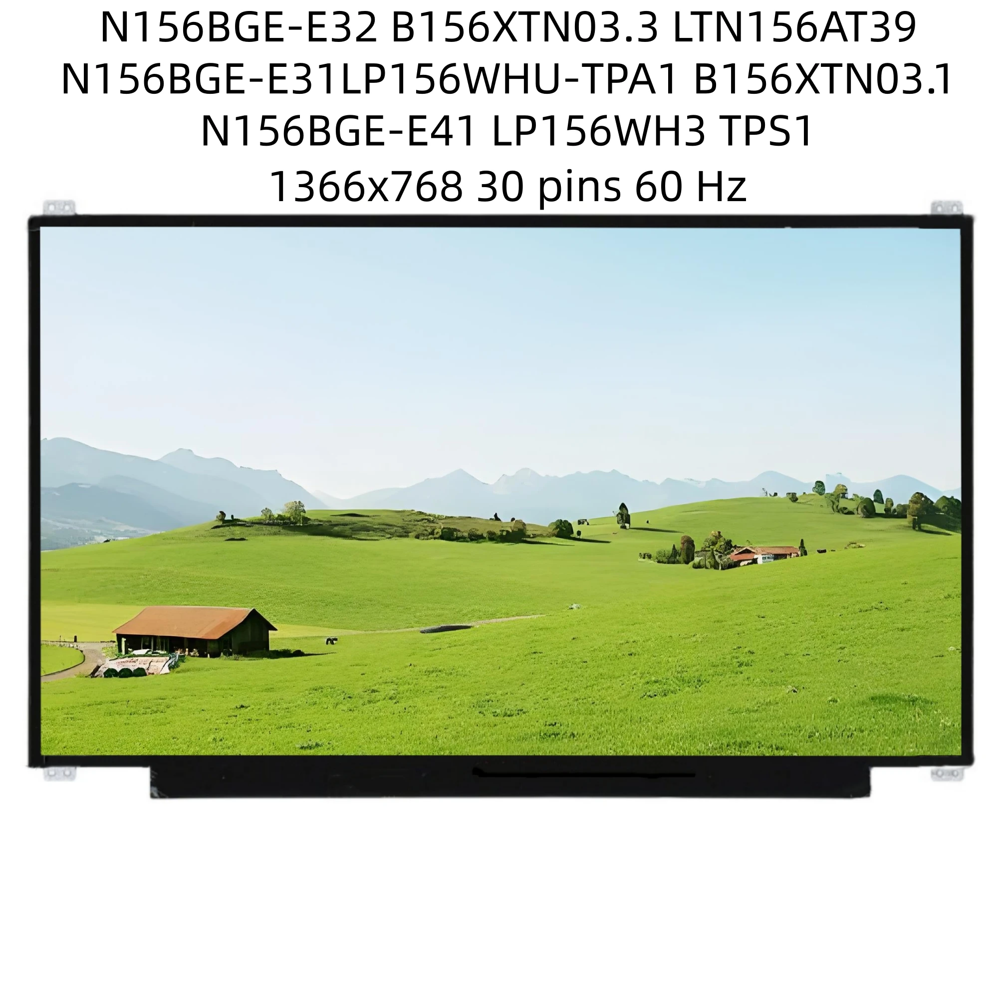 N156BGE-E32 B156XTN03.3 LTN156AT39 N156BGE-E31 LP156WHU-TPA1 B156XTN03.1 N156BGE-E41 LP156WH3 TPS1 30 pin