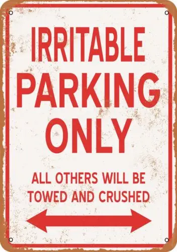 Metal Sign - IRRITABLE PARKING ONLY - Vintage Look