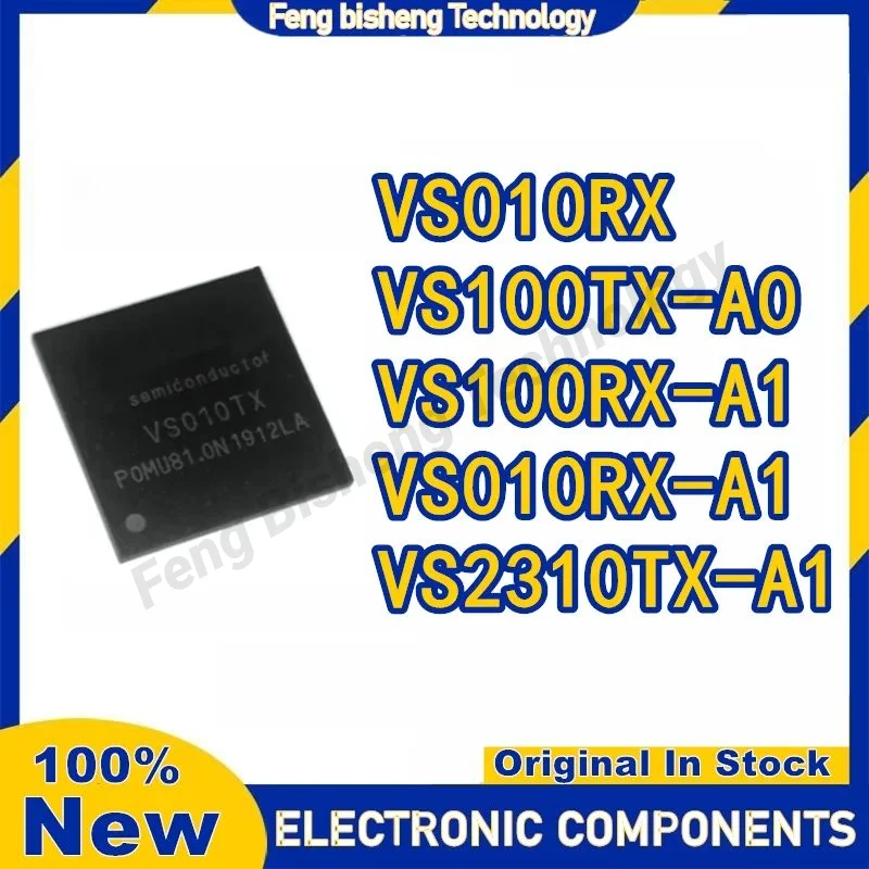 

VS010RX-A1 VS010RX VS2310TX-A1 VS100RX-A1 VS100TX-A0 BGA 100% Brand New Original