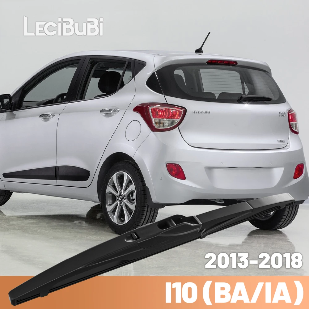 

For Hyundai I10 (BA/IA) 2013-2018 2014 2015 2016 2017 Rear Windshield Windscreen Wiper Blade Rear Wipers Accessories