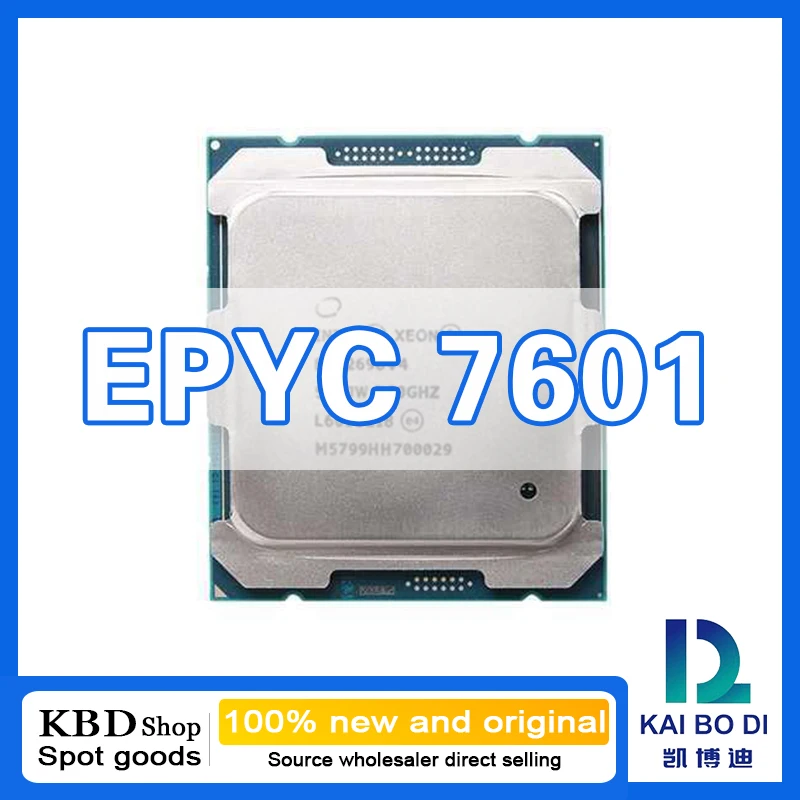 EPYC 7601 CPU 32 Cores 64 Threads 2.20GHz 100% NEW and ORIGINAL CPU Central Processor Unit