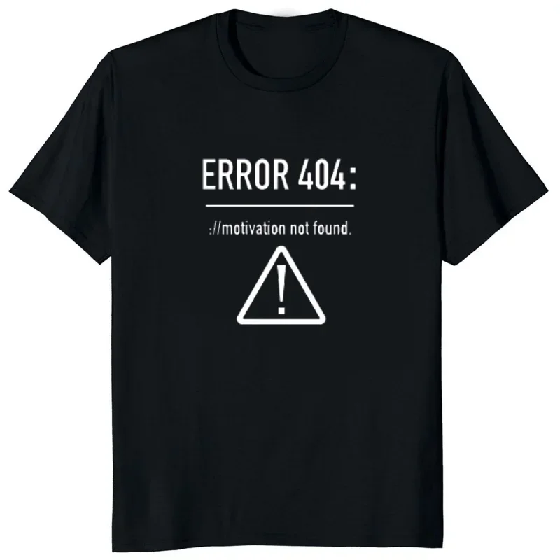 Funny Design Error 404 Motivation Not Found Men T Shirts O-neck Short Sleeve Harajuku Geek Tees Korea Style Y2k Casual Tshirt