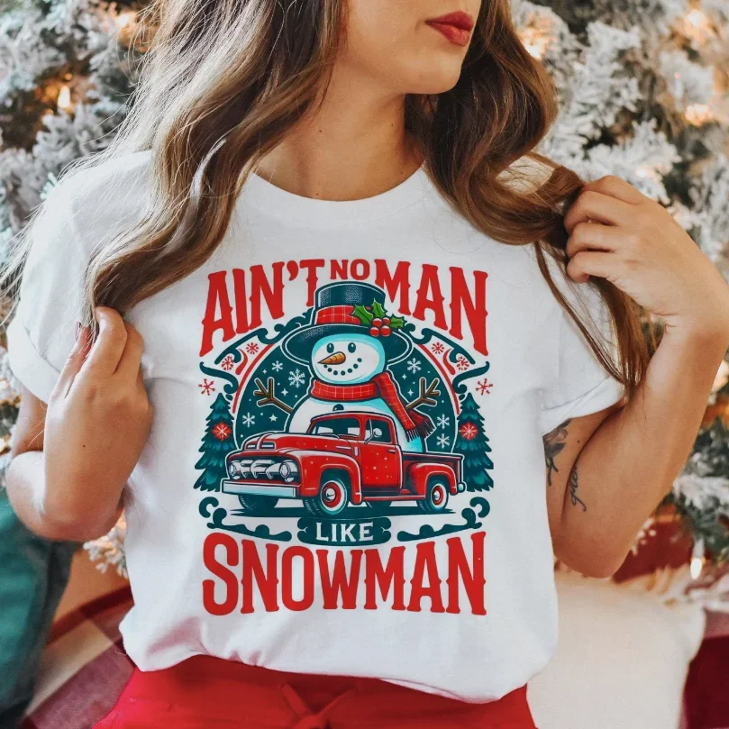 Aint No Man Like Snowman Cute 90s Fashion New Year Clothes O-Neck Pattern Women's Printed Shirt T-Shirt Trendy Versatile T-Shirt