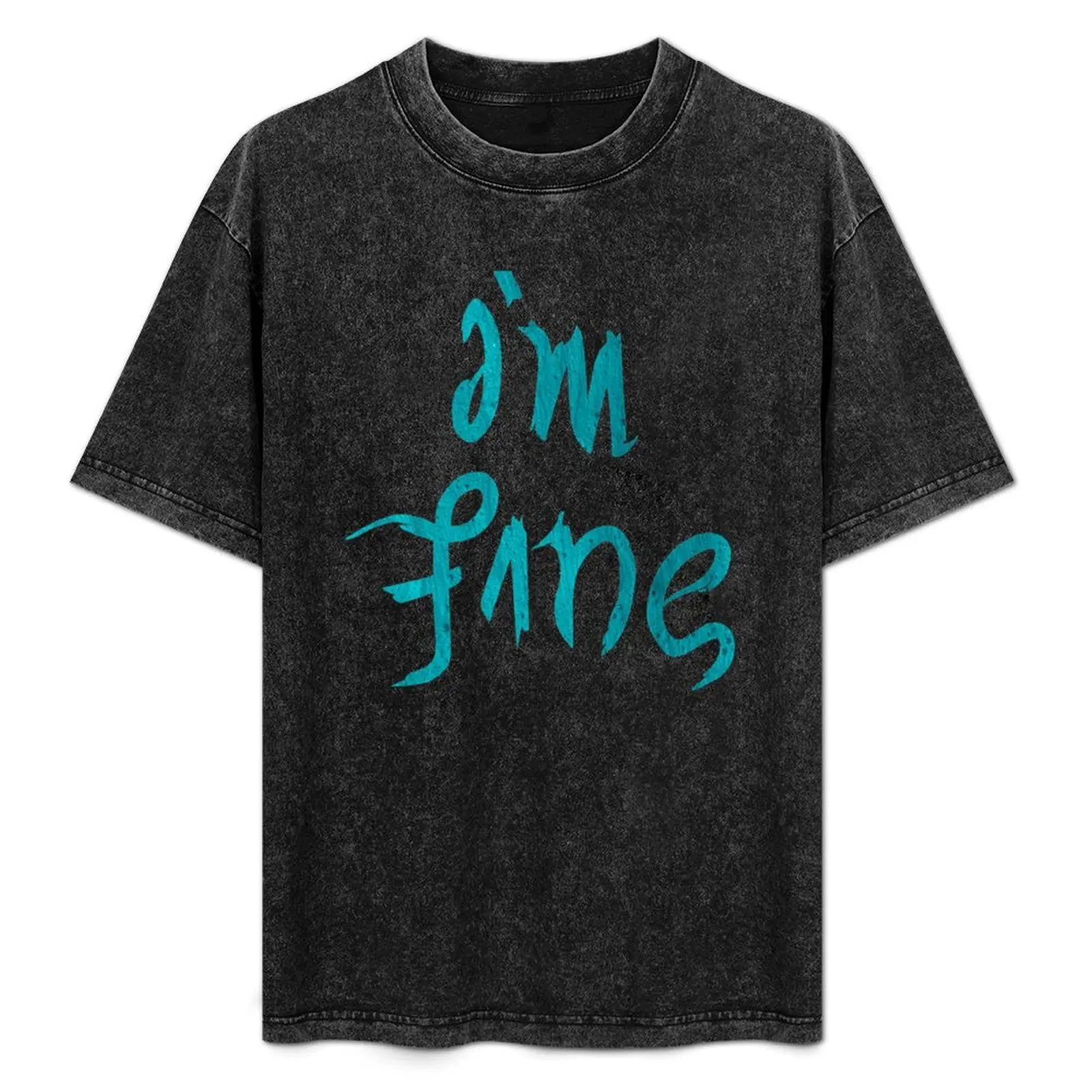 

I'm Fine (Save Me) Design T-Shirt plus sizes anime t shirts men workout shirt