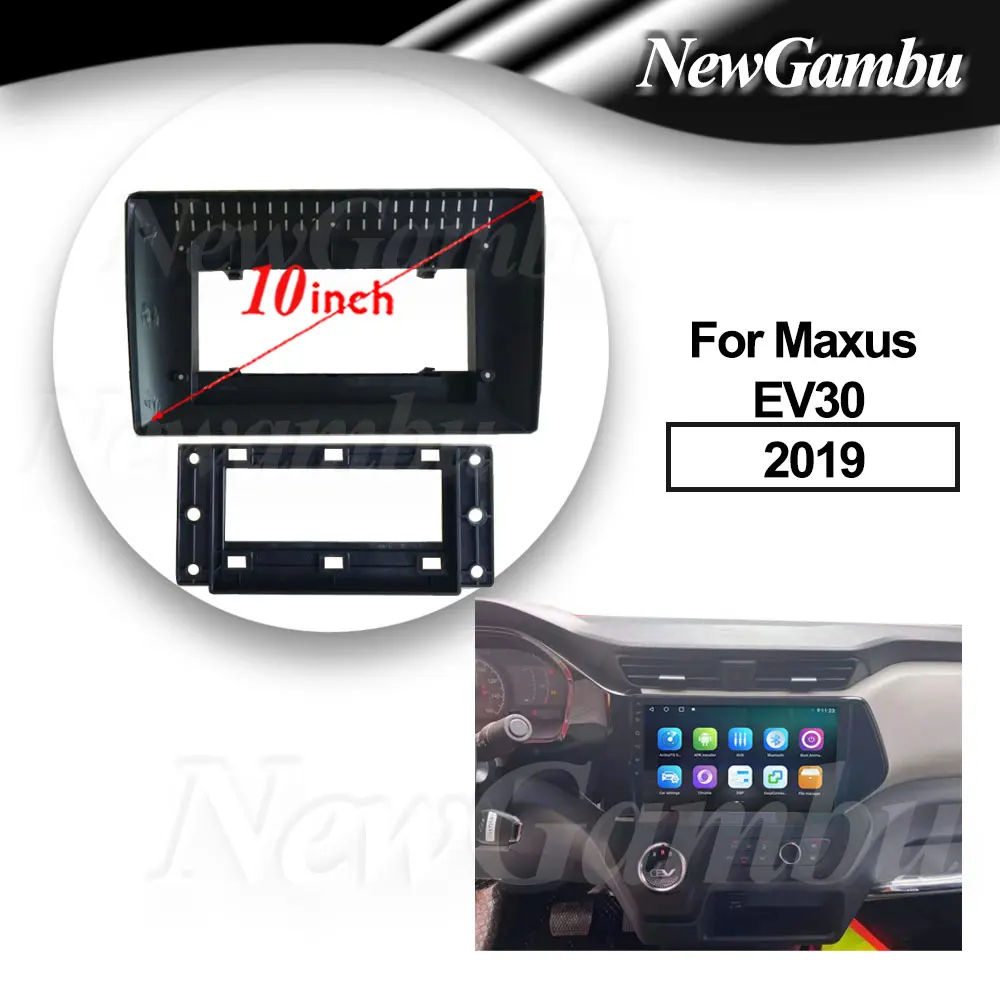 10 inch For Maxus EV30 2019 Frame No Cable Audio Adaptor Dash Trim Kits Facia Panel