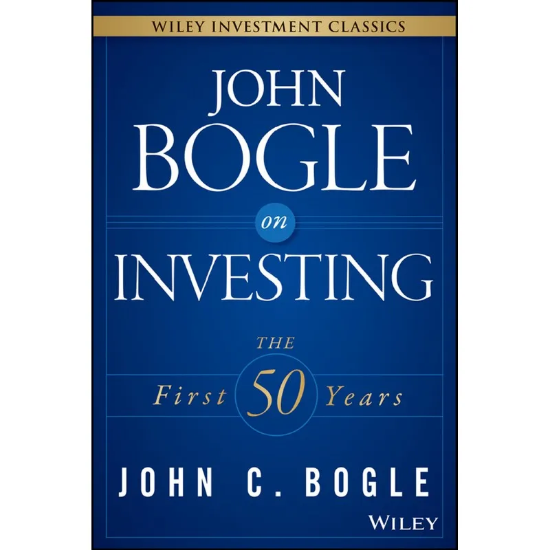 John Bogle On InvestIng The First 50 Years