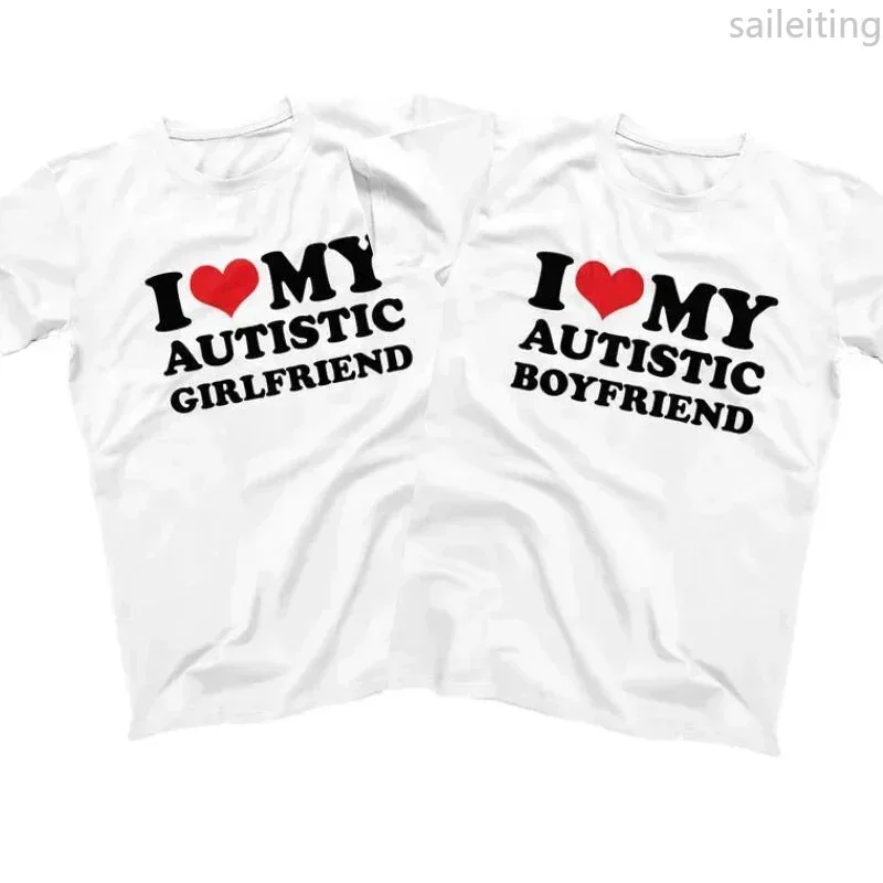 I Love My Autistic Girlfriend Boyfriend T Shirt Matching Couples T-shirt His and Her Love Short Sleeve Tshirt  Streetwear y2k