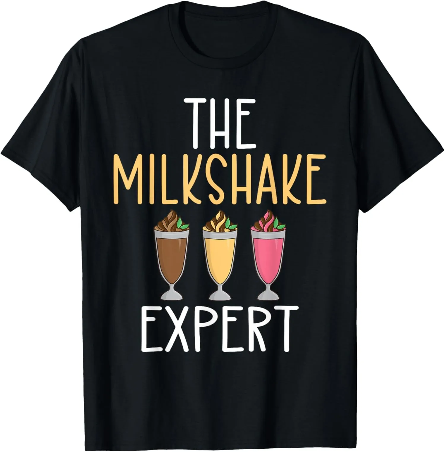 The Milkshake Expert Milkshake Funny Design Unisex T-Shirt