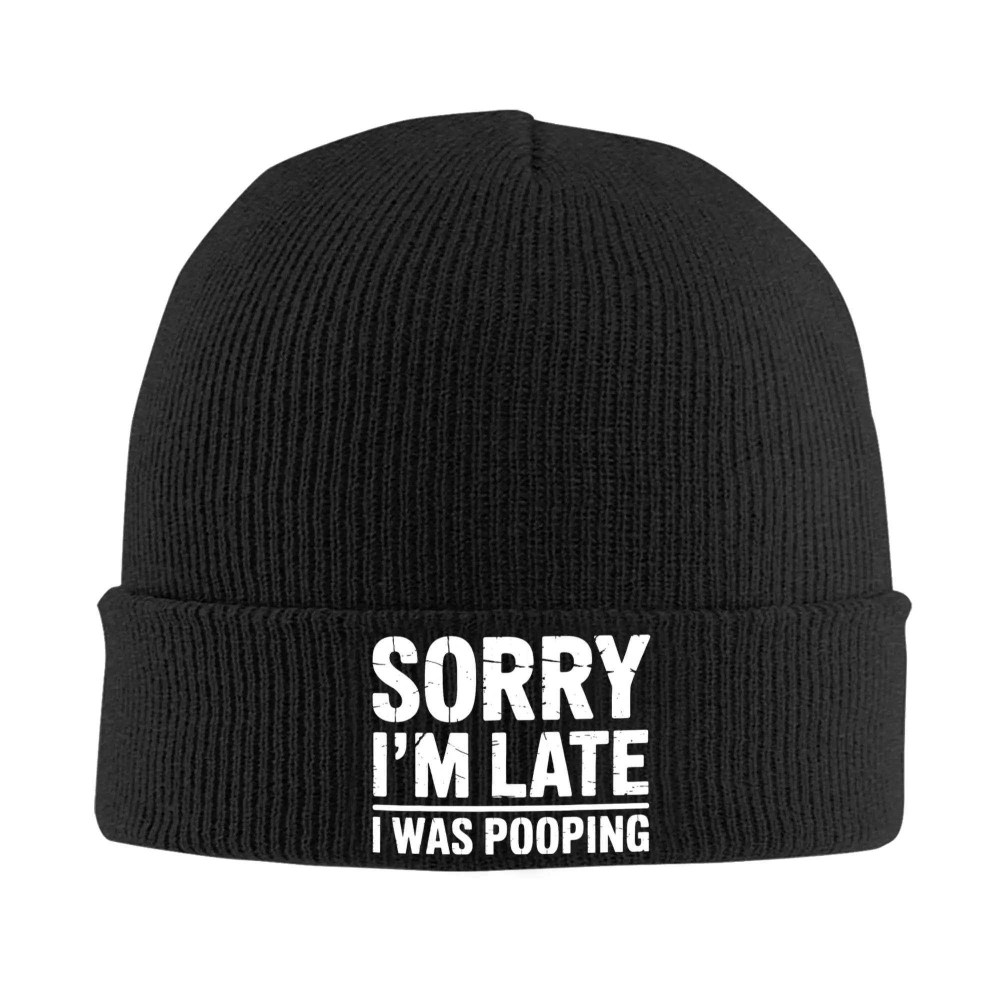 Sorry I'm Late I was Pooping Funny Beanie Hats  Bonnet Hats Men Women Cool Outdoor Knit Hat Winter Design Elastic Caps