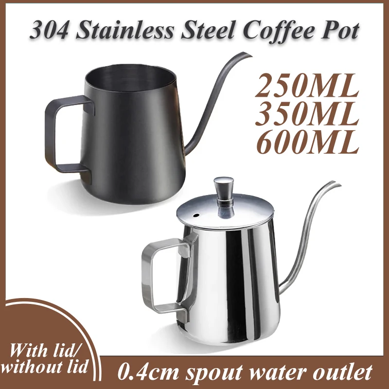 304 Stainless Steel Coffee Pot 250ml/350ml/600ml Drip Kettle Tea Pot Long Narrow Spout Gooseneck Coffee Pot with/without Lid