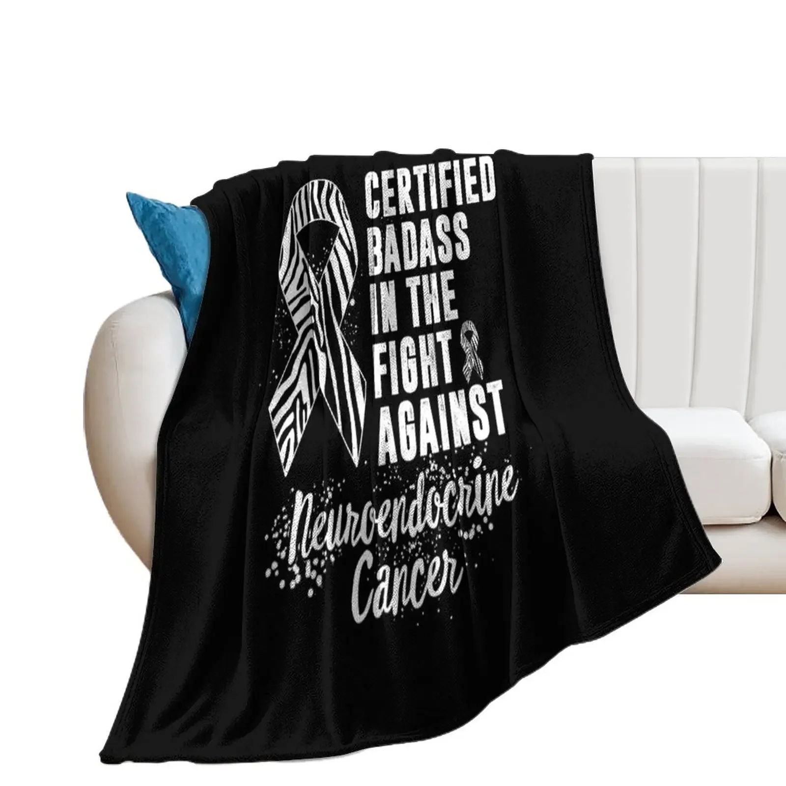 Certified Badass In The Fight Against Neuroendocrine Cancer Awareness NET Warrior Zebra Ribbon Family Support Gift Throw Blanket