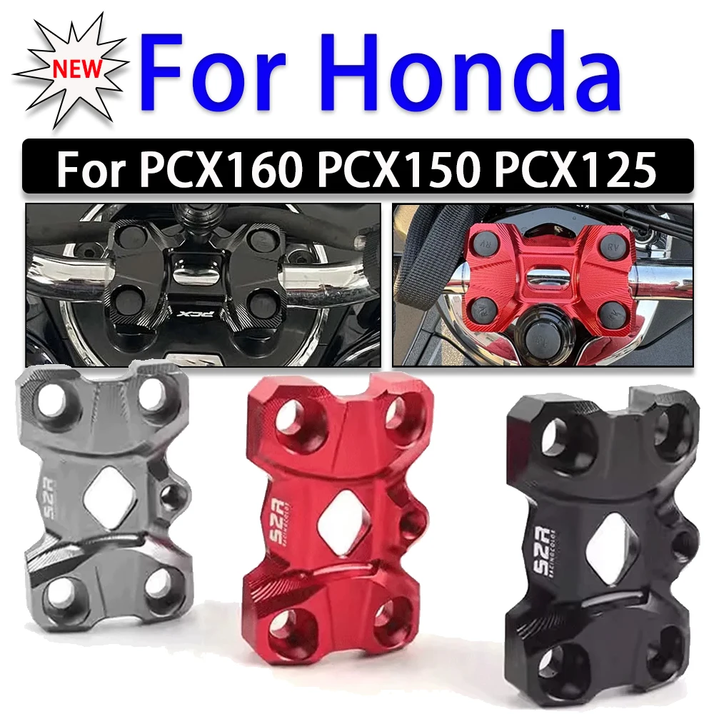 

For Honda PCX 160 150 125 PCX160 PCX125 PCX150 Motorcycle Accessories Handlebar Riser Mounting Clamp Handle Pressure Expand