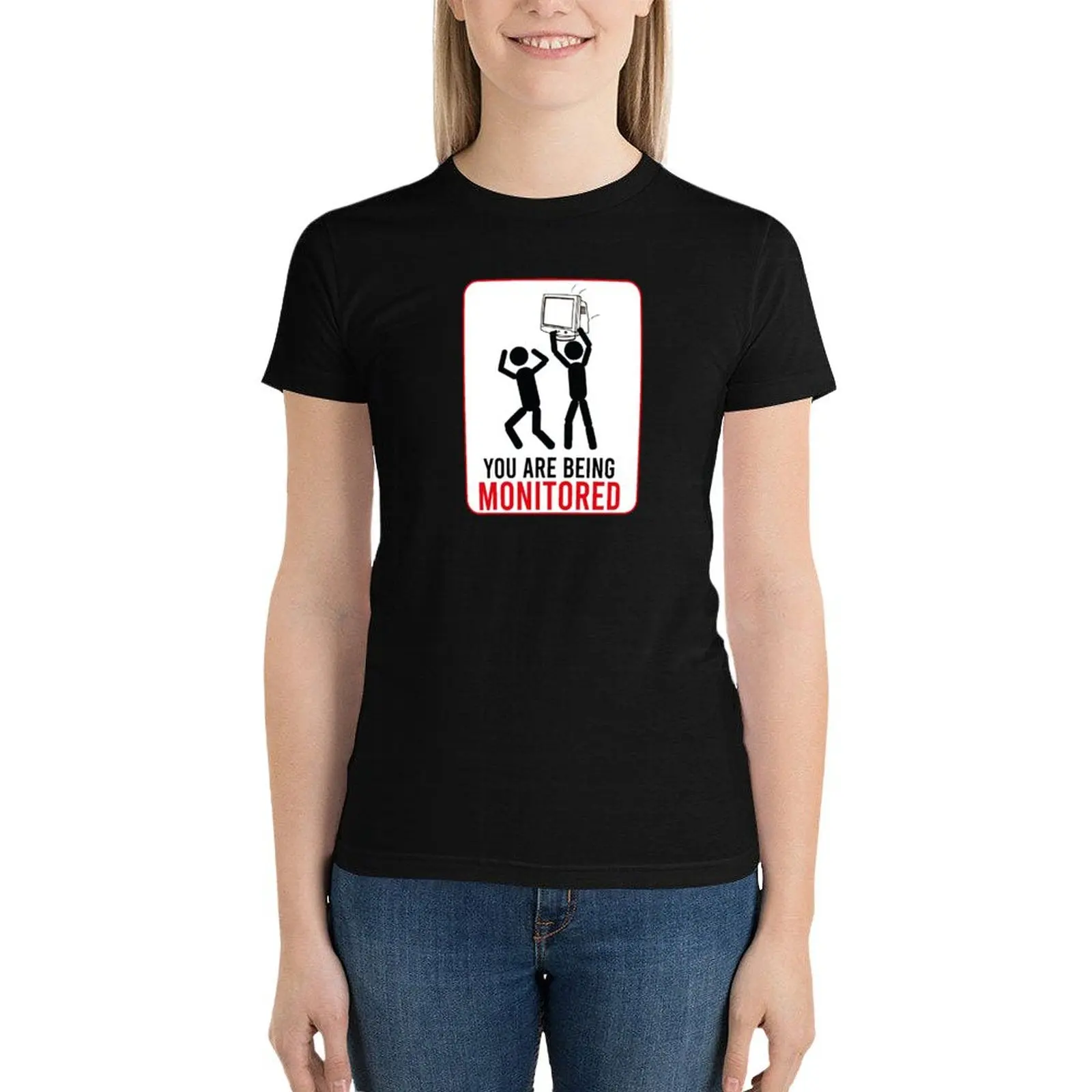 

You Are Being Monitored T-Shirt lady clothes funny tees Women clothes