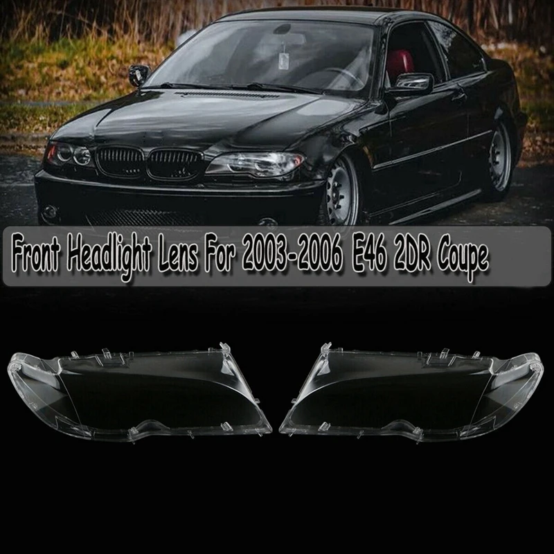 Headlight Lamp Lens Cover For-BMW E46 2DR Coupe 325Ci 330Ci 2003-2006