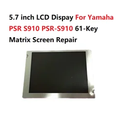5.7 inch LCD Dispay For Yamaha PSR S910 PSR-S910 61-Key Matrix Screen Repair