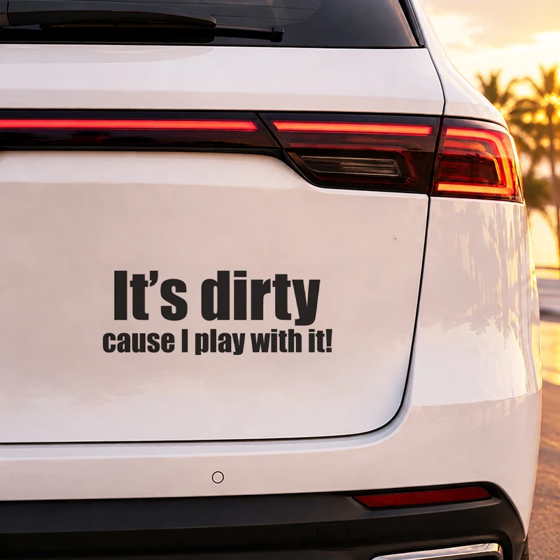 It's Dirty Cause I Play With It - 4x4 Off Road Decal Sticker For Jeep Car Window Decoration