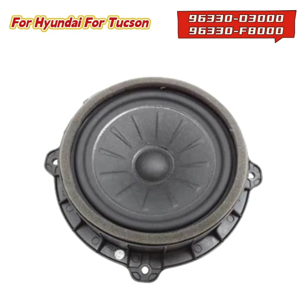 

For Hyundai For Tucson 16-21 Front Rear Door Sound Loudspeaker 96330-D3000 96330-F8000 Replacement Car Loudspeaker