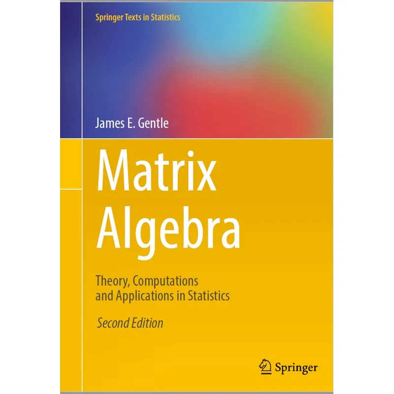 

Matrix Algebra Theory, Computations And Applications In Statistics