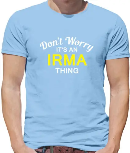 

Don'T Worry It's an IRMA Thing Mens T-Shirt - Surname Custom Name Family