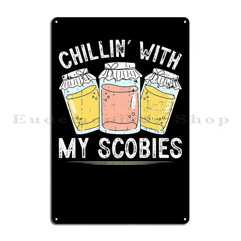 Chillin With My Scobies Kombucha Brewery Brewer Scoby Metal Sign Club Bar Iron Painting Vintage Wall Decor Tin Sign Poster