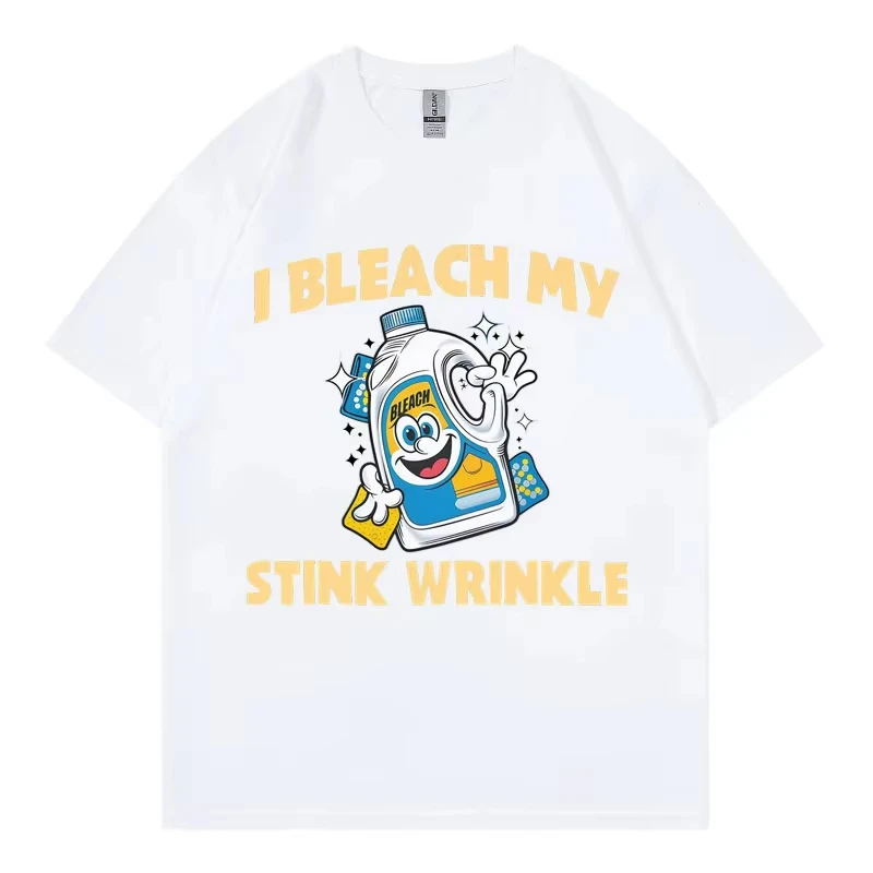 I Bleach My Stink Wrinkle Funny Meme T-shirt High Street Fashion Trend Short Sleeve T-shirts Men Women Casual 100%cotton T Shirt