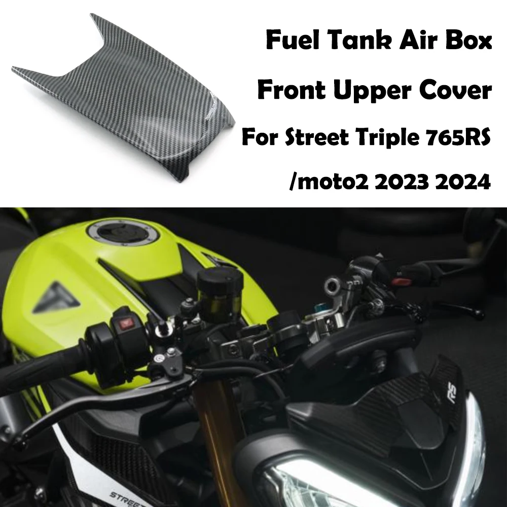 

For Street Triple 765RS /moto2 2023 2024 New Motorcycle Gas Fuel Tank Air Box Front Upper Cover Carbon Fiber Fairing Cowl