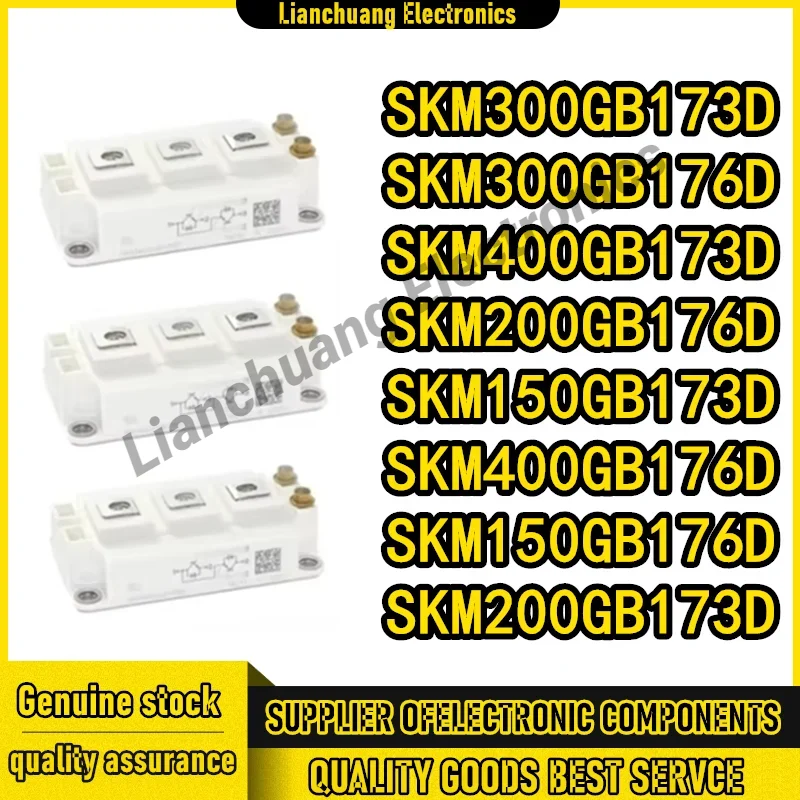 

SKM150GB173D SKM150GB176D SKM200GB176D SKM200GB173D SKM300GB173D SKM300GB176D SKM400GB173D SKM400GB176D NEW AND ORIGINAL MODULE