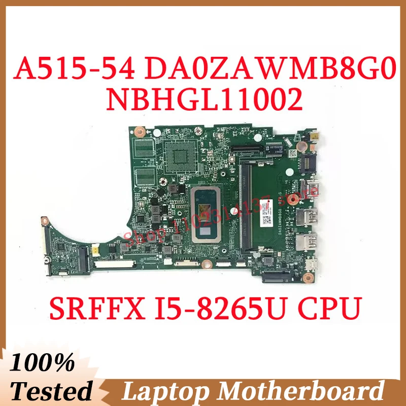 

For Acer A515-54 DA0ZAWMB8G0 With SRFFX I5-8265U CPU 4GB Mainboard NBHGL11002 Laptop Motherboard 100% Fully Tested Working Well