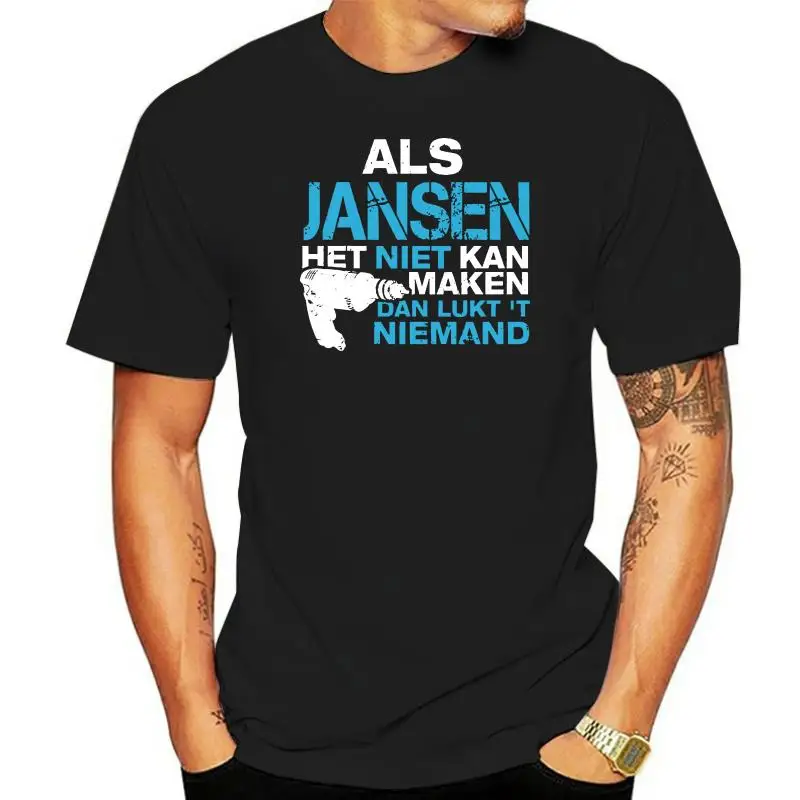 Men T Shirt  Als Jansen Het Niet Kan Maken Dan Lukt T Niemand  Women t-shirt