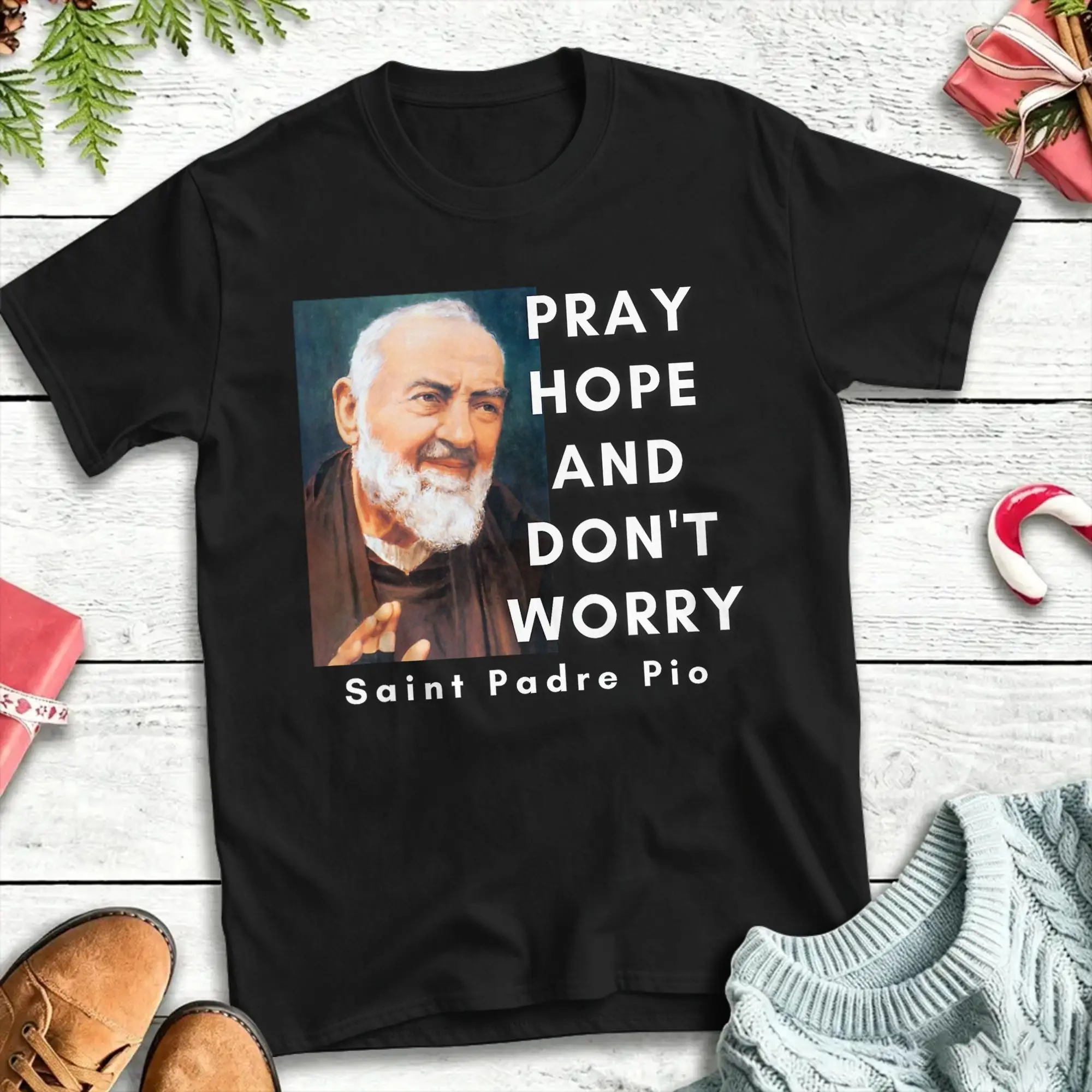 Saint Padre Pio Pray Hope and Dont Worry Catholic Christian  T Shirt  Short Sleeve Round Neck T-Shirts 100% Cotton Party Tops