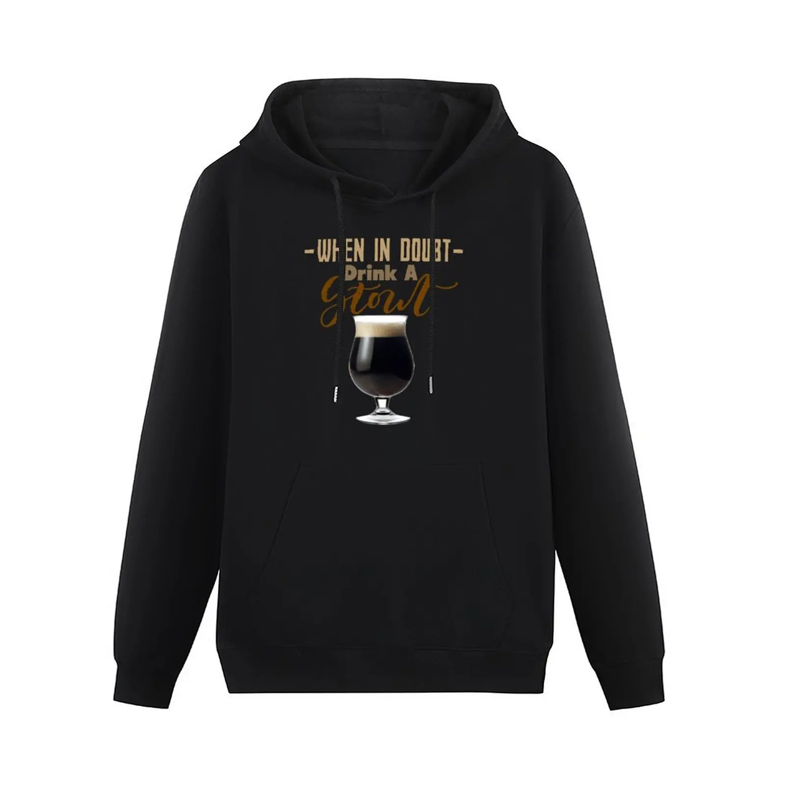 When In Doubt Drink A Stout Pullover Hoodie men's winter sweater anime clothes men's sweat-shirt new in hoodies and blouses