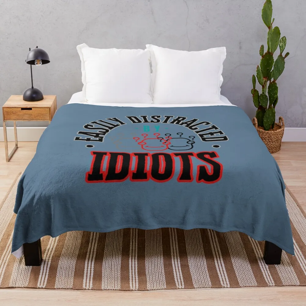 Easily Distracted by Idiots Throw Blanket Extra Large Throw Polar Hairy Blankets