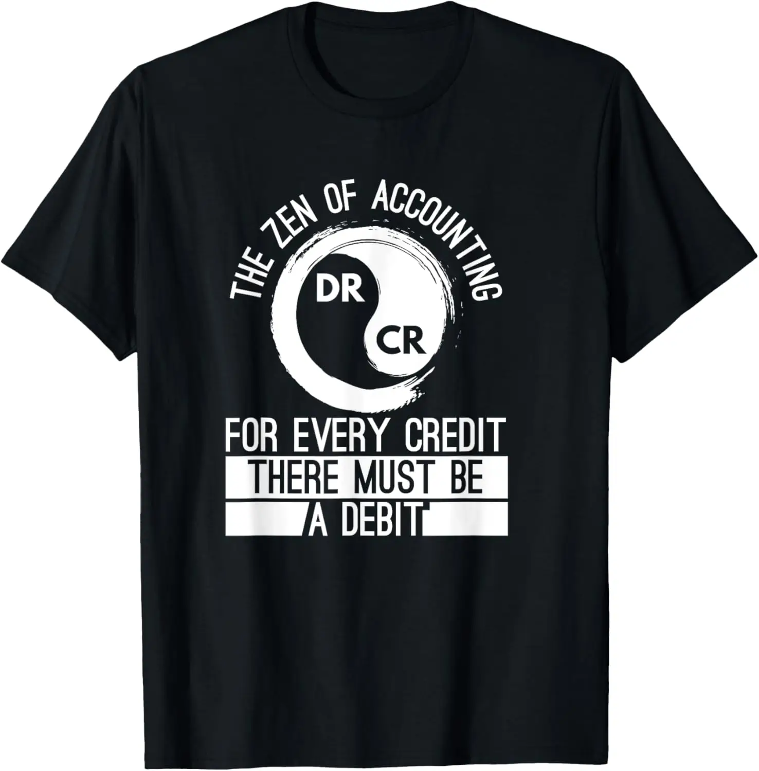 Zen Of Accounting Credit And Debit Accountant Major Degree T-Shirt